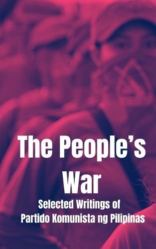 Cover image for The People's War, Selected Writings of the Partido Komunista en Pilipinas
