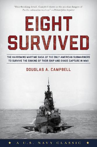 Cover image for Eight Survived: The Harrowing Story Of The USS Flier And The Only Downed World War II Submariners To Survive And Evade Capture