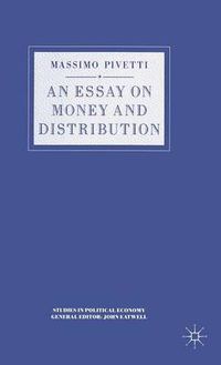 Cover image for An Essay on Money and Distribution