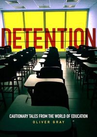 Cover image for DETENTION: Cautionary Tales From The World Of Education