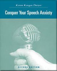 Cover image for Conquer Your Speech Anxiety: Learn How to Overcome Your Nervousness About Public Speaking (with CD-ROM and InfoTrac (R))