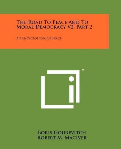 Cover image for The Road to Peace and to Moral Democracy V2, Part 2: An Encyclopedia of Peace