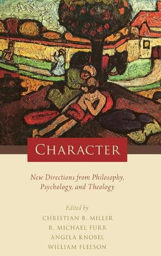 Cover image for Character: New Directions from Philosophy, Psychology, and Theology