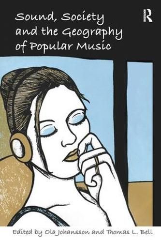 Cover image for Sound, Society and the Geography of Popular Music