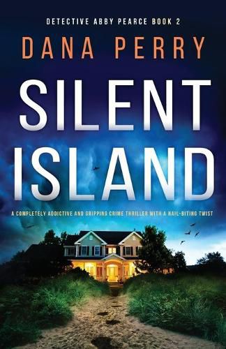 Cover image for Silent Island: A completely addictive and gripping crime thriller with a nail-biting twist