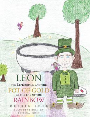 Cover image for Leon the Leprechaun and the Pot of Gold at the End of the Rainbow