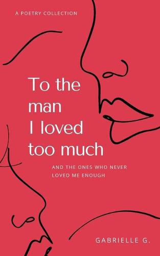 Cover image for To the man I loved too much: and the ones who didn't love me enough