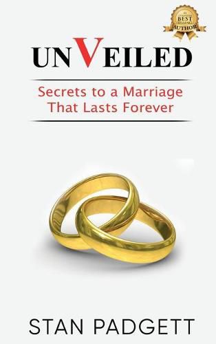 Cover image for Unveiled: Secrets to a Marriage That Lasts Forever