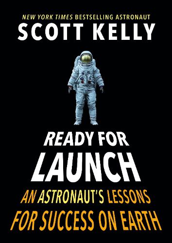Cover image for Ready for Launch: An Astronaut's Lessons for Success on Earth