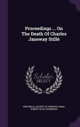 Cover image for Proceedings ... on the Death of Charles Janeway Stille