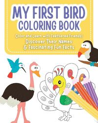 Cover image for My First Bird Coloring Book - Color and Learn with Feathered Friends!