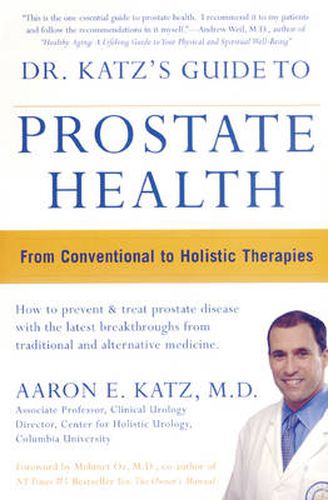 Dr Katz Guide to Prostate Health: From Conventional to Holistic Therapies