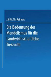 Cover image for Die Bedeutung Des Mendelismus Fur Die Landwirtschaftliche Tierzucht