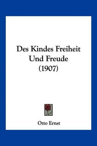 Des Kindes Freiheit Und Freude (1907)