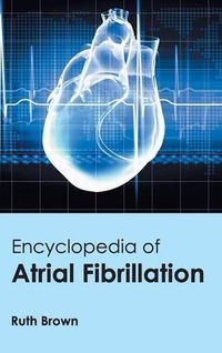 Cover image for Encyclopedia of Atrial Fibrillation