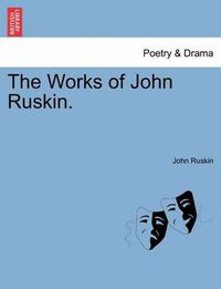 Cover image for The Works of John Ruskin.