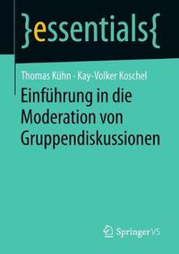 Cover image for Einfuhrung in Die Moderation Von Gruppendiskussionen