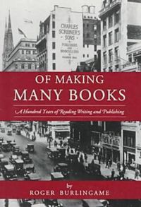 Cover image for Of Making Many Books: A Hundred Years of Reading, Writing, and Publishing