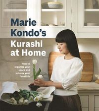 Cover image for Kurashi at Home: How to Organize Your Space and Achieve Your Ideal Life