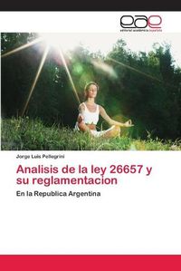 Cover image for Analisis de la ley 26657 y su reglamentacion