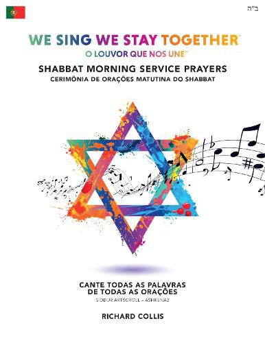 Cover image for We Sing We Stay Together: Shabbat Morning Service Prayers (PORTUGUESE BRA): O Louvor Que Nos Une: Cerimonia De Oracoes Matutina Do Shabbat