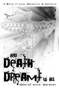 Cover image for And Death Dreamt Us All