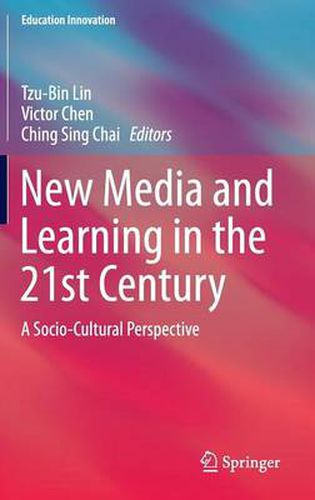 Cover image for New Media and Learning in the 21st Century: A Socio-Cultural Perspective