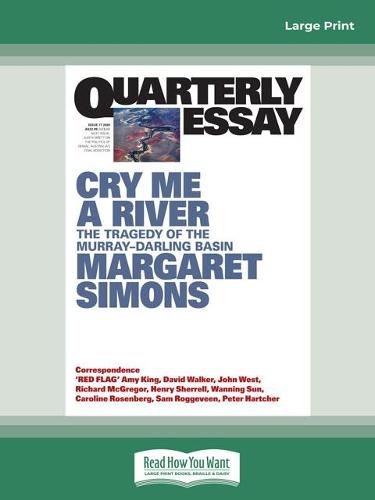 Quarterly Essay 77 Cry Me a River: The Tragedy of the Murray-Darling Basin