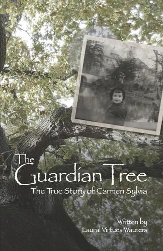 Cover image for The Guardian Tree: The True Story of Carmen Sylvia (Revised 2016)