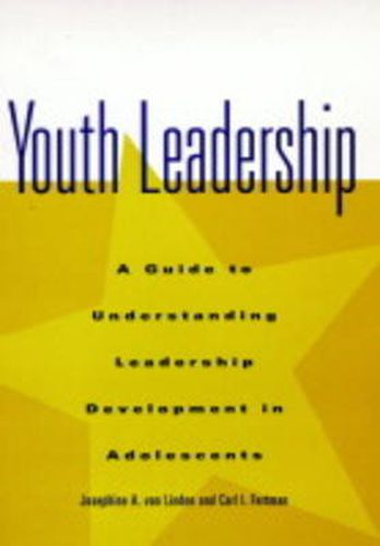 Cover image for Youth Leadership: A Guide to Understanding Leadership Development in Adolescents