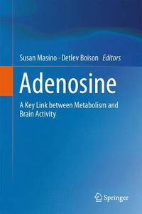 Cover image for Adenosine: A Key Link between Metabolism and Brain Activity