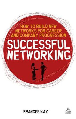 Cover image for Successful Networking: How to Build New Networks for Career and Company Progression