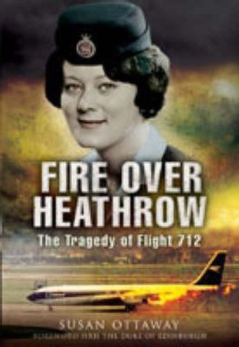 Cover image for Fire Over Heathrow: The Tragedy of Flight 712