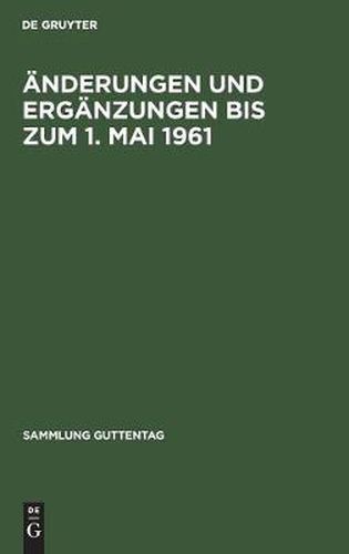 Cover image for AEnderungen Und Erganzungen Bis Zum 1. Mai 1961