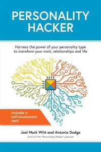 Cover image for Personality Hacker: Harness the Power of Your Personality Type to Transform Your Work, Relationships, and Life