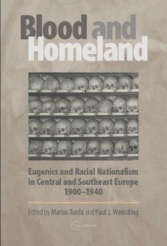 Cover image for Blood and Homeland: Eugenics and Racial Nationalism in Central and Southeast Europe, 1900-1940