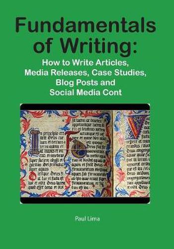 Cover image for Fundamentals of Writing: How to Write Articles, Media Releases, Case Studies, Blog Posts and Social Media Content