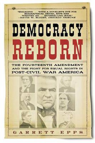 Cover image for Democracy Reborn: The Fourteenth Amendment and the Fight for Equal Rights in Post-Civil War America