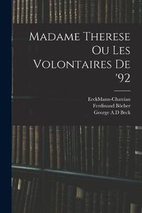 Cover image for Madame Therese Ou Les Volontaires De '92