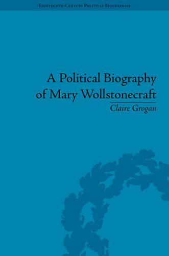 A Political Biography of Mary Wollstonecraft