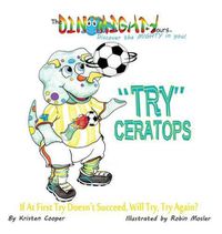 Cover image for Tryceratops: If at First Try Doesn't Succeed, Will Try Try Again?