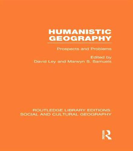 Humanistic Geography (RLE Social & Cultural Geography): Problems and Prospects