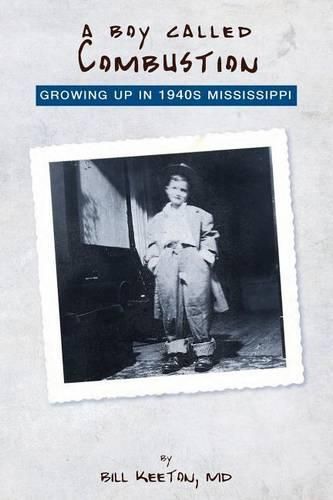 Cover image for A Boy Called Combustion: Growing Up in 1940s Mississippi