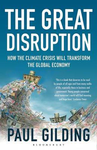 Cover image for The Great Disruption: How the Climate Crisis Will Transform the Global Economy