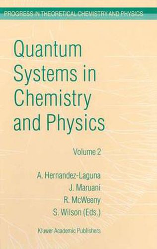 Quantum Systems in Chemistry and Physics: Volume 1: Basic Problems and Model Systems Volume 2: Advanced Problems and Complex Systems Granada, Spain (1997)