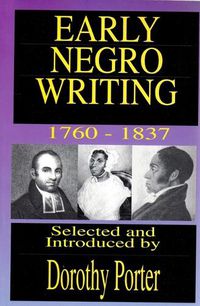 Cover image for Early Negro Writing 1760-1837