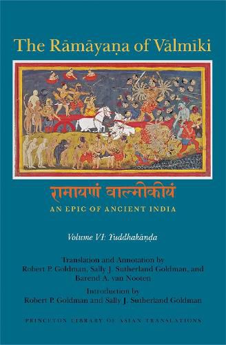 Cover image for The Ramayana of Valmiki: An Epic of Ancient India, Volume VI: Yuddhakanda