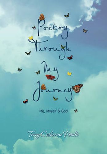 Cover image for Poetry Through My Journey: Me, Myself & God