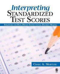 Cover image for Interpreting Standardized Test Scores: Strategies for Data-Driven Instructional Decision Making