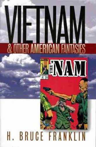 Cover image for Vietnam and Other American Fantasies